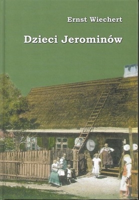 Dzieci Jerominów - Ernst Wiechert - nowa