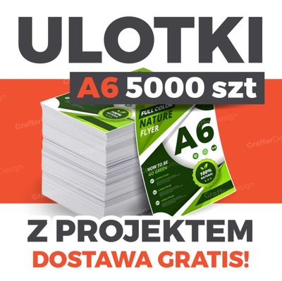 Ulotki A6 - 5000 szt / PROFESJONALNY PROJEKT i DOSTAWA GRATIS!