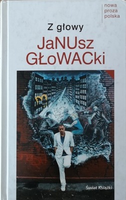 Z głowy. Janusz Głowacki