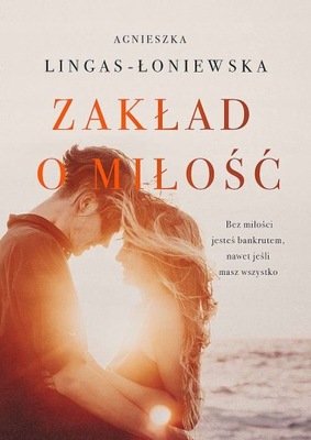 Zakład o miłość Agnieszka Lingas-Łoniewska