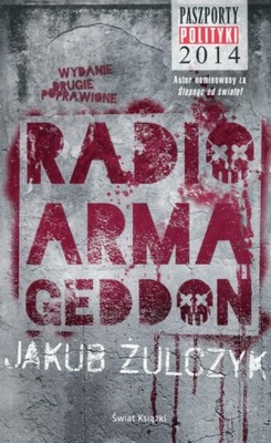 Radio Armageddon. Jakub Żulczyk. Świat Książki