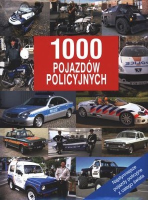 1000 Pojazdów Policyjnych.Najsłynniejsze Pojazdy Policyjne z Całego Świata