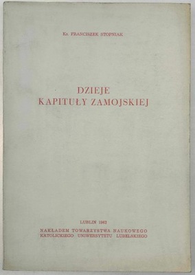 Dzieje kapituły zamojskiej Stopniak Franciszek