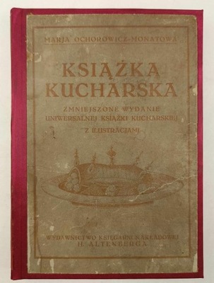 Książka kucharska - Marja Ochorowicz-Monatowa