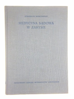 MEDYCYNA SĄDOWA W ZARYSIE Stanisław Manczarski