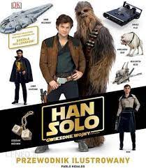 HAN SOLO GWIEZDNE WOJNY HISTORIE PRZEW.ILUSTROWANY