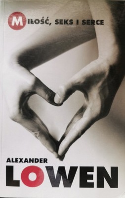 Miłość, seks i serce Alexander Lowen