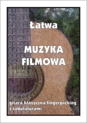 ŁATWA MUZYKA FILMOWA. GITARA KLASYCZNA...