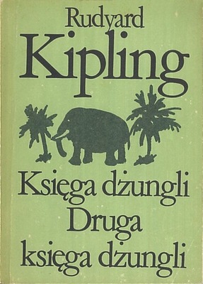 Księga dżungli. Druga księga dżungli, Rudyard Kipling