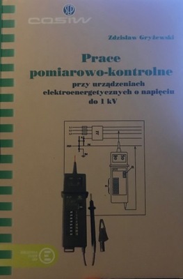 Prace pomiarowo-kontrolne przy urządzeniach do 1 kV - Zdzisław Gryżewski