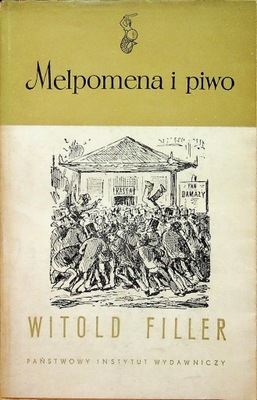 Witold Filler - Melpomena i piwo