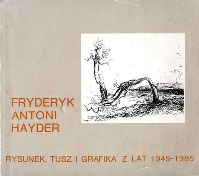 Fryderyk Antoni Hayder. Rysunek, tusz i grafika...