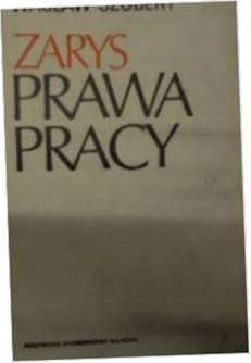 Zarys prawa pracy - W Szubert