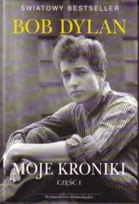 Bob Dylan Moje kroniki część I