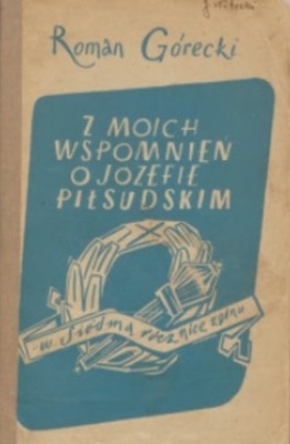 Z moich wspomnień o Józefie Piłsudskim 1942