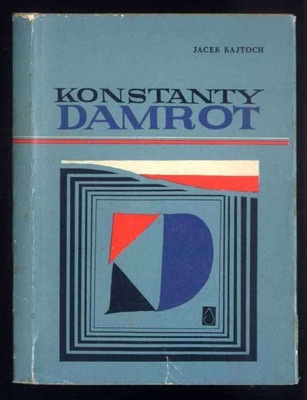 Konstanty Damrot. Życie i twórczość literacka