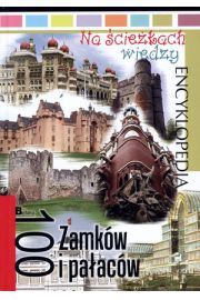 Na ścieżkach wiedzy. 100 zamków i pałaców