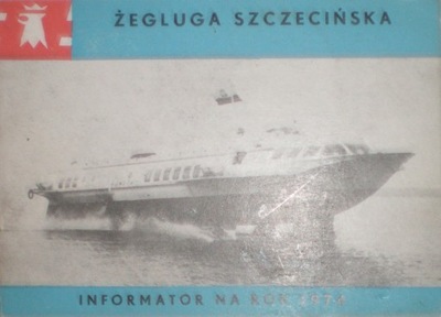 Żegluga szczecińska. Informator na rok 1974