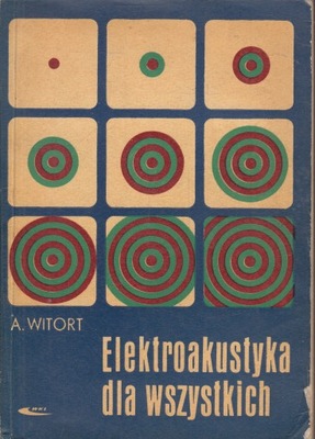 Elektroakustyka dla wszystkich A.Witor WKŁ