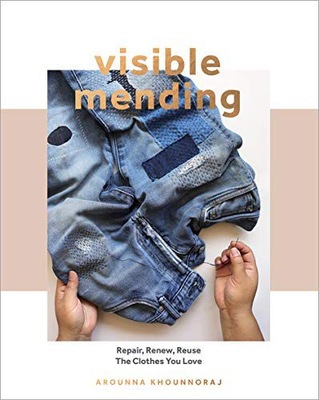 VISIBLE MENDING: REPAIR, RENEW, REUSE THE CLOTHES