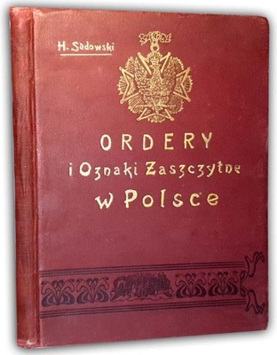 SADOWSKI - ORDERY I ODZNACZENIA W POLSCE. Cz. 1-2