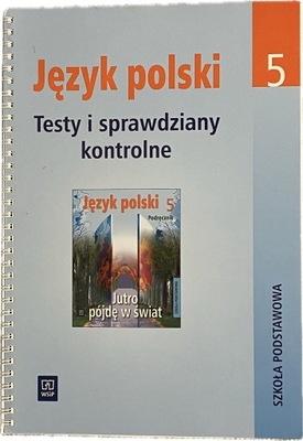 JUTRO PÓJDĘ W ŚWIAT klasa 5 TESTY sprawdziany WSIP JĘZYK POLSKI