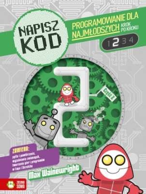 Programowanie dla najmłodszych krok po kroku 2. Napisz kod