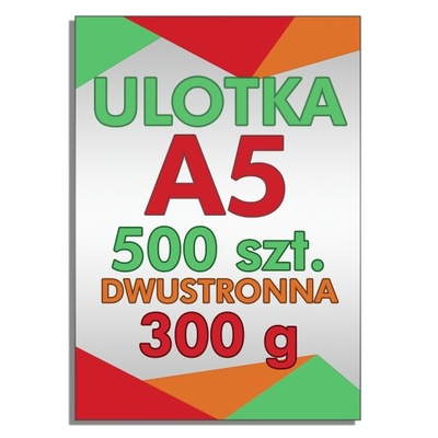 Ulotka A5 500 szt. dwustronna, Papier Kreda 300g