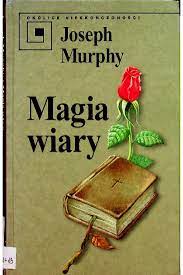 Magia wiary Joseph Murphy