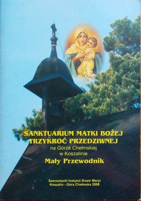 SANKTUARIUM MATKI BOŻEJ TRZYKROĆ PRZEDZIWNEJ NA GÓ