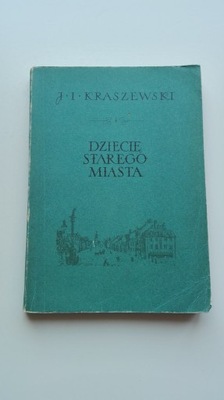 Dziecię starego miasta J.I.Kraszewski