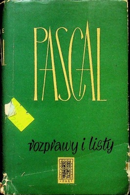 Blaise Pascal - Rozprawy i listy