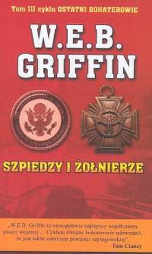 SZPIEDZY I ŻOŁNIERZE - W.E.B. Griffin