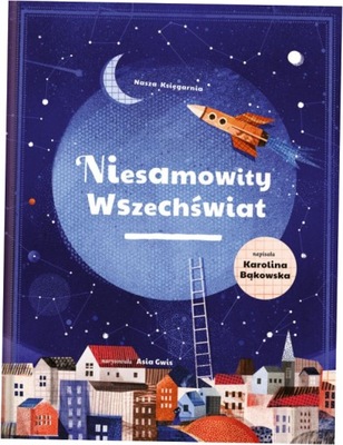 Niesamowity wszechświat K. Bąkowska A. Gwis