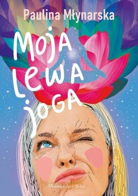 Paulina Młynarska - Moja lewa joga