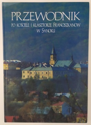 Przewodnik po kościele i klasztorze franciszkanów