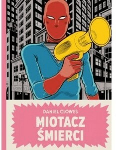 Miotacz śmierci. Daniel Clowes