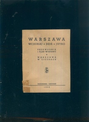 Warszawa wczoraj, dziś, jutro; przewodnik i plan wystawy; 1938