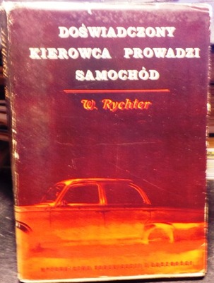 Doświadczony kierowca prowadzi samochód W. Rychter