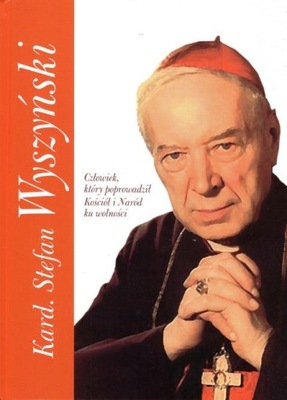 Kardynał Stefan Wyszyński Piotr Stefaniak