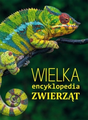 WIELKA ENCYKLOPEDIA ZWIERZĄT nowa