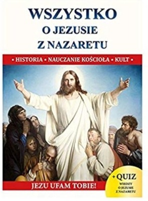 Wszystko o Jezusie z Nazaretu