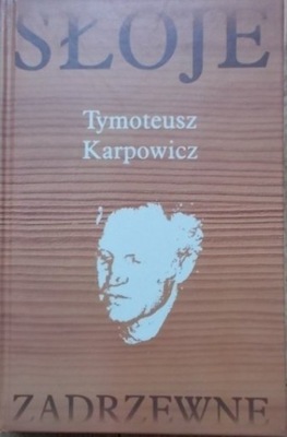 Tymoteusz Karpowicz - Słoje Zadrzewne