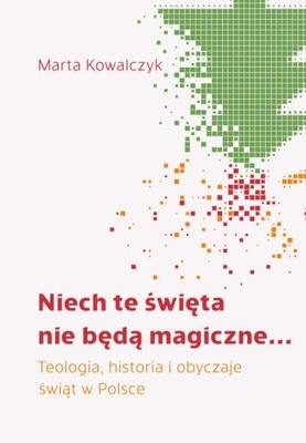 NIECH TE ŚWIĘTA NIE BĘDĄ MAGICZNE, KOWALCZYK MARTA