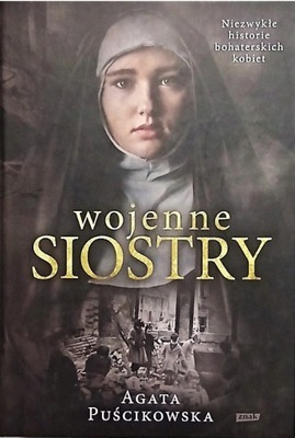 Wojenne siostry Agata Puścikowska