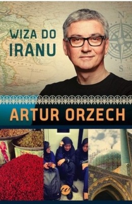 Artur Orzech - Wiza do Iranu