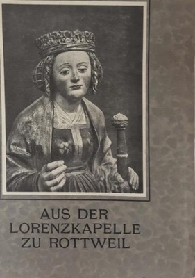 Aus der Lorenzkapelle zu Rottweil 1927 (niem)