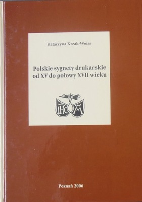 Polskie sygnety drukarskie od XV do połowy XVII w.