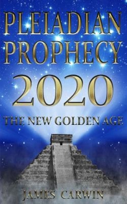 Pleiadian Prophecy 2020: The New Golden Age