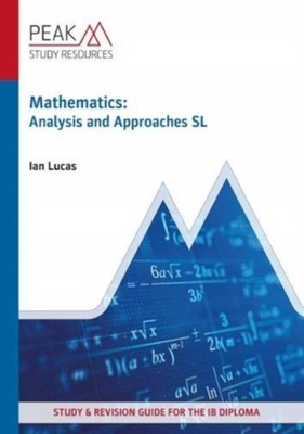 Mathematics: Analysis and Approaches SL IAN LUCAS